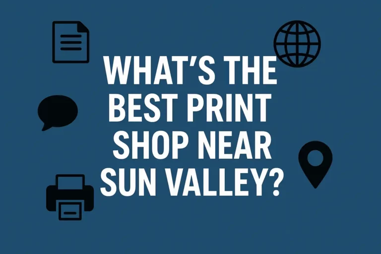 What’s the best print shop near sun valley (1)